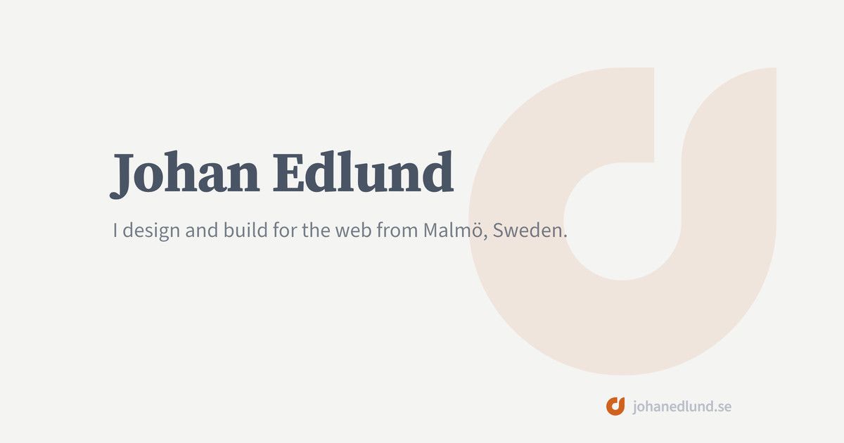 A 1200 by 630 card on the site's off-white paper. At the left, "Johan Edlund" in a large slate serif, and beneath it in a smaller sans, "I design and build for the web from Malmö, Sweden." A large pale orange logomark fills the right third as a watermark, and the same mark in solid orange sits bottom-right beside johanedlund.se.